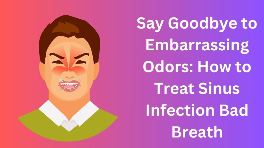 Sinus Infection Bad Breath